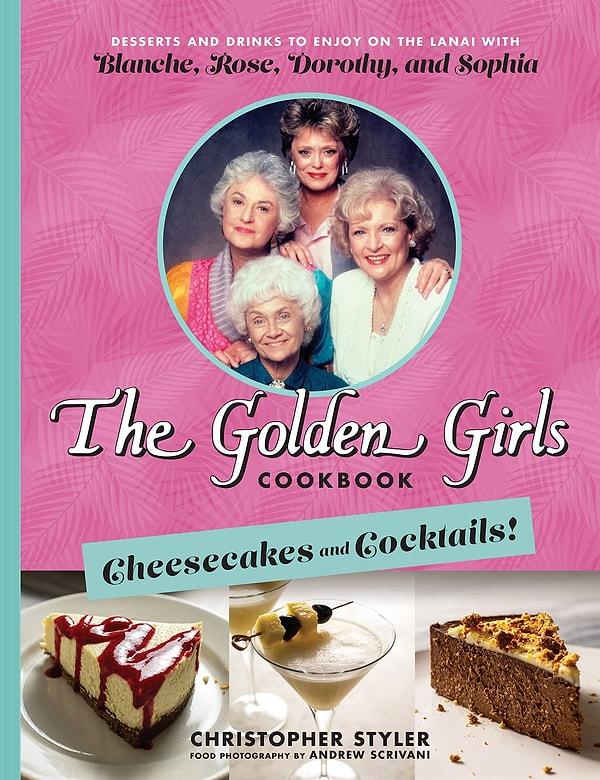 1. Altın Kızlar Yemek Kitabı: Cheesecake ve Kokteyller!