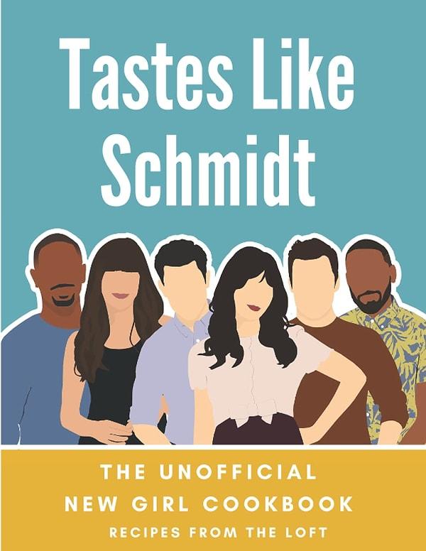 9. Tastes Like Schmidt: The Unofficial New Girl Cookbook