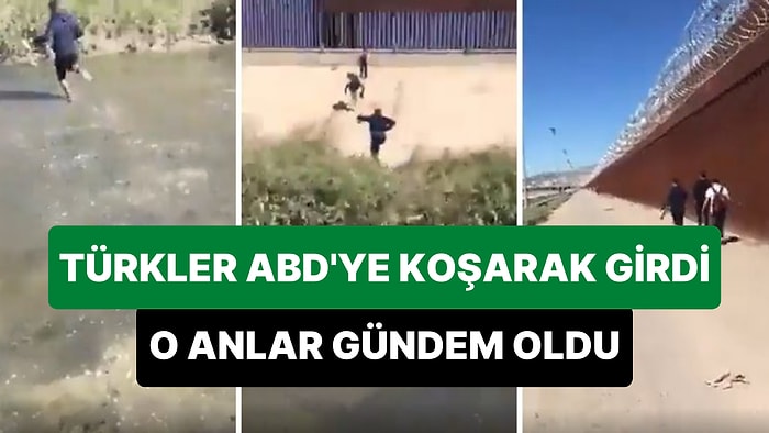 Meksika Sınırını Koşarak Geçen Türklerin ABD'ye Yasa Dışı Yollardan Geçtikleri Anlar Gündem Oldu