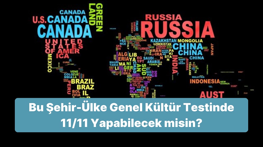 Bu Şehir-Ülke Genel Kültür Testinde 11/11 Yapabilecek misin?