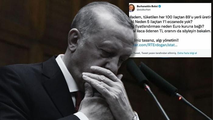 'Her Yüz İlacın 89'u Yerli' Demişti, Erdoğan O Paylaşımını Sildi!