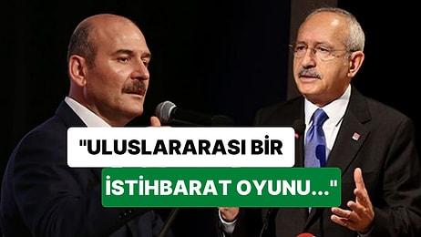 Soylu, Kılıçdaroğlu'na Sert Çıktı: "Uluslararası Bir İstihbarat Oyununa Düşmektedir"