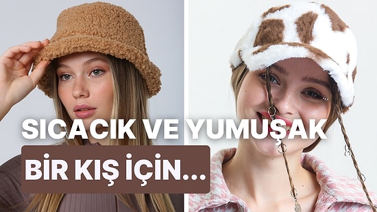 Kış Kombinlerinize Çok Yakışacak Yumuşacık Peluş Şapka Önerileri