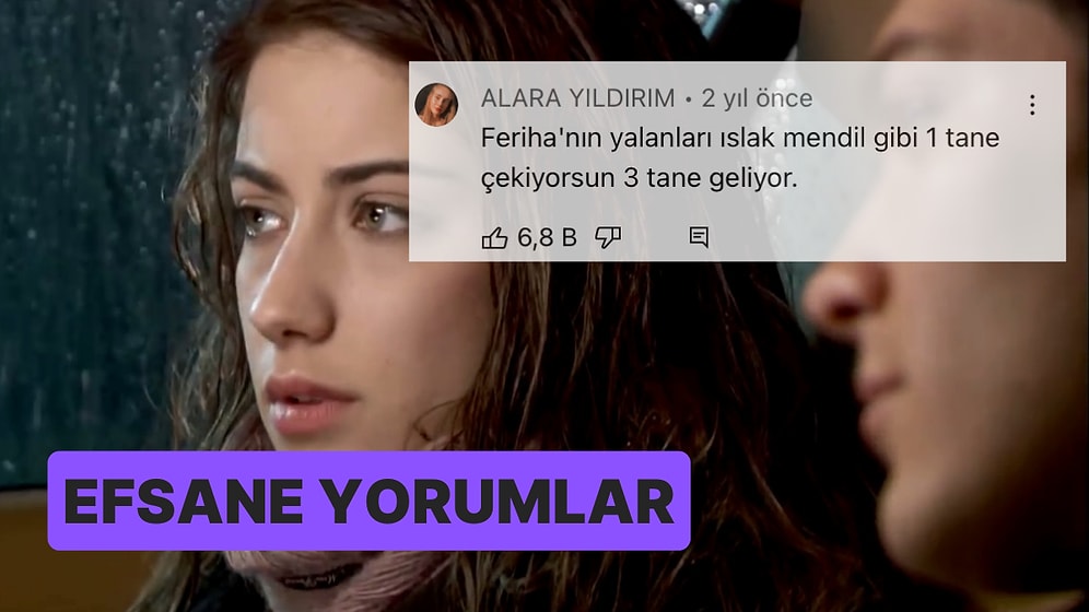 Ekranların Fenomen Dizisi Adını Feriha Koydum Hayranlarının Tespitin Dibine Vurduğu Komik YouTube Yorumları