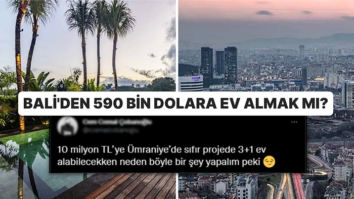 Gün Geçmiyor ki Ev Fiyatları Bizi Şaşırtmasın! Bali'den 4+1 Havuzlu Villa mı İstanbul'da 3+1 Daire mi?