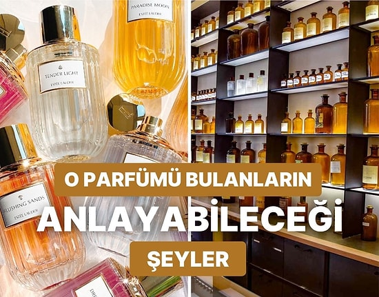 Yalnızca İmza Parfümünü Bulmuş Olanların Anlayabileceği 10 Şey