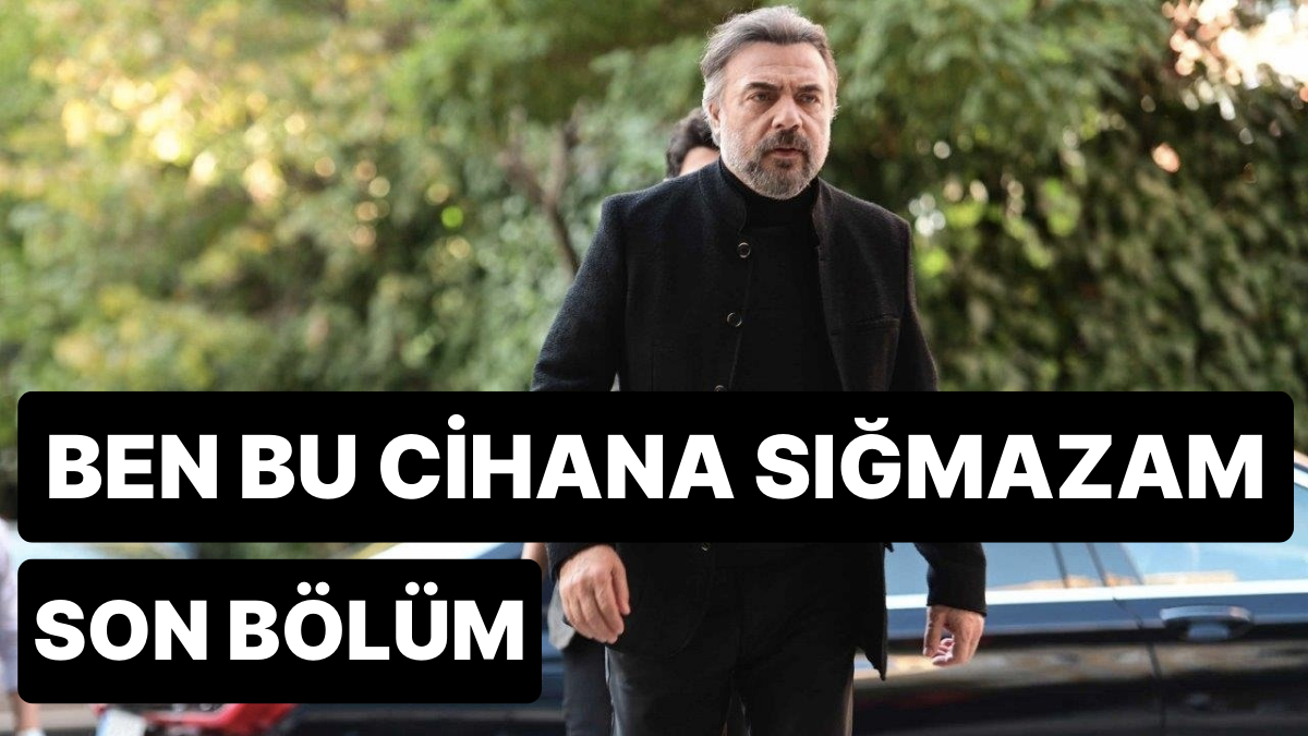 Men bu cihana sığmazam 54bölüm. Ben bu Cihana Sigmazam 1024х576 р.