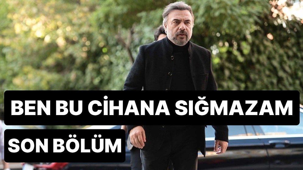 Ben Bu Cihana Sığmazam 7. Bölüm İzle: Ben Bu Cihana Sığmazam Son Bölüm Tek Parça Full İzle