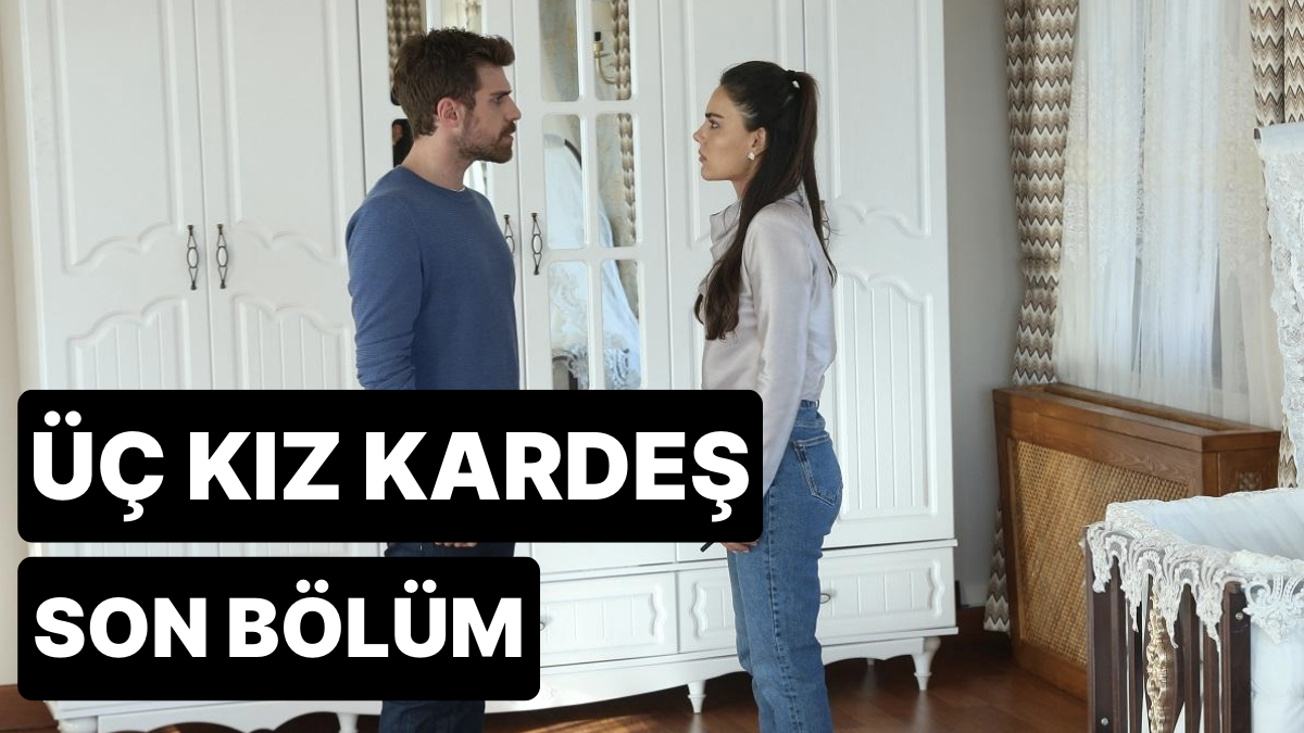 3 kiz kardes son bolum fragman