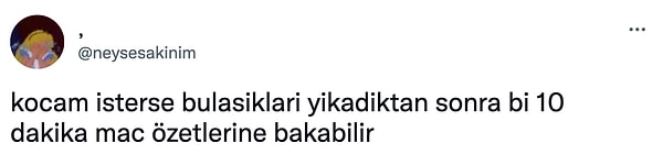 5. Kocam isterse maç izlerken bulaşık da yıkayabilir.