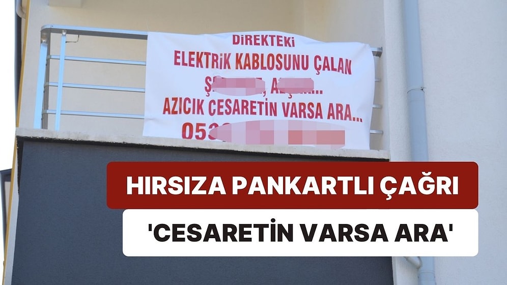 Evinin Kablolarını Çalan Hırsıza Pankartlı Mesaj: 'Azıcık Cesaretin Varsa Ara'