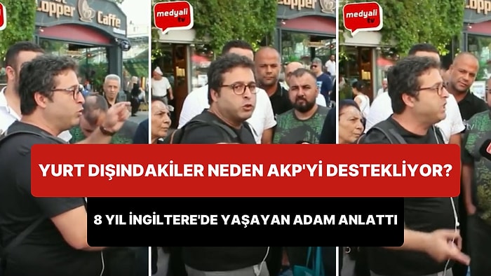 "Yurt Dışındakilerin AKP'yi Tutmasının Sebebi 'Ülke Daha Beter Olsun, Daha Çok Mal Alalım' Düşüncesidir" Dedi