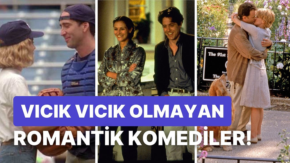 İzlerken 'Keşke Böyle Bir Aşk Yaşasam' Diyeceğiniz Vıcık Vıcık Olmayan Mükemmel Ötesi Romantik Komediler