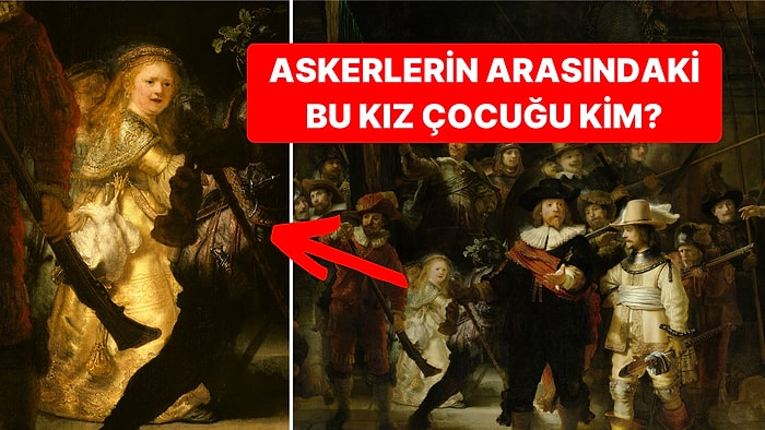 Üç Kez Saldırıya Uğrayıp Dünyanın En Gizemli Eserlerinden Olan Rembrandt Tablosu: Gece Devriyesi