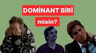 Dominant mısın?