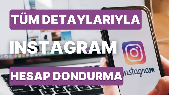 Instagram Hesabı Dondurma Nasıl Yapılır? 2022 Instagram Dondurma Linki Güncel Anlatım