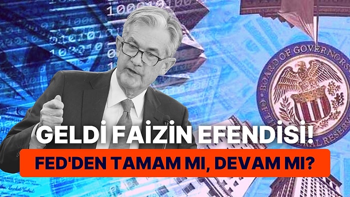 Fed Faiz Kararını Açıkladı: Dünyanın Gözü Bu Karardaydı! Powell'ın Açıklamaları Piyasaları Nasıl Etkileyecek?