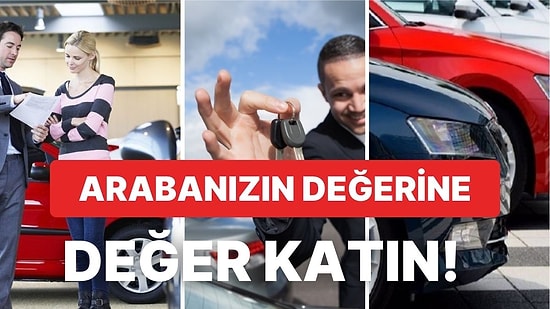 Ucuza Gitmesin! Arabana Değer Katacak 10 Şey