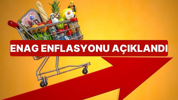 ENAG Enflasyon Verisini Açıkladı: Enflasyon Bağımsız Akademisyenlere Göre Yüzde 185!