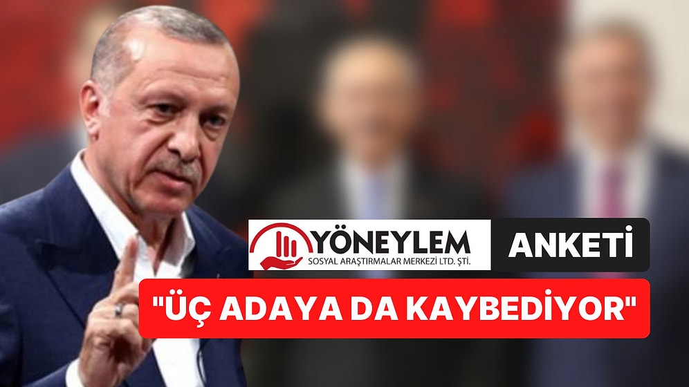 Yöneylem Anketi: Erdoğan, Üç İsme Karşı da Kaybediyor