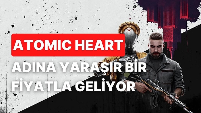 Atomic Heart İçin Çıkış Tarihi Ve Fiyatı Açıklandı: Cüzdanları Boşaltmaya Hazırlanın