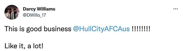 Hull City taraftarları ise atılan bu imzadan oldukça memnundu: "İyi iş, çok hoşuma gitti!"