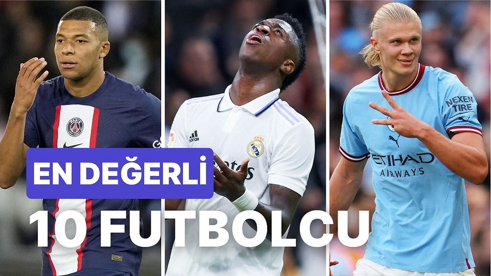 Zirve El Değiştirdi: Son Güncellemenin Ardından Dünyanın En Değerli 10 Futbolcusu Belli Oldu!