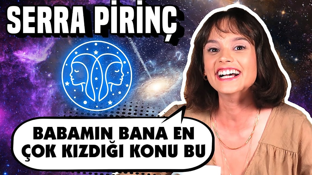 BURÇ UYUMU I Serra Pirinç İkizler Burcu Özelliklerini Taşıyor mu?