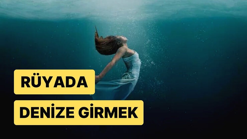 Rüyada Denize Girmek: Çok Mutlu Olacağınız Müjdeli Haberler Geliyor!