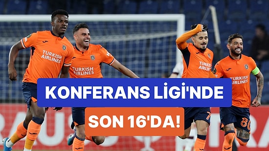 Lider Başakşehir, UEFA Konferans Ligi'nde Son 16 Turunda!
