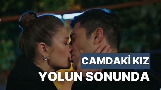 Nalan ve Hayri Yolun Sonuna Geldi: Camdaki Kız 56. Bölüm Fragmanı ve Son Bölüm Özeti