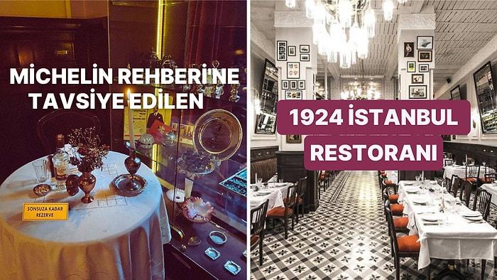 Michelin Rehberi'ne Tavsiye Edilen 1924 İstanbul Restoranı Birlikte İnceliyoruz
