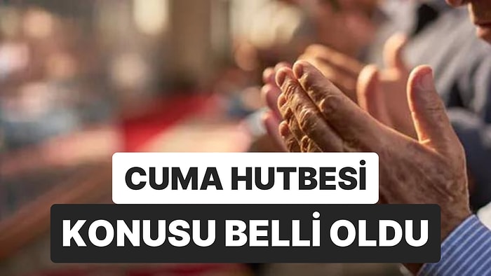 Diyanet 4 Kasım 2022 Cuma Hutbesini Açıkladı: Bu Haftanın Cuma Hutbesi Konusu Nedir?