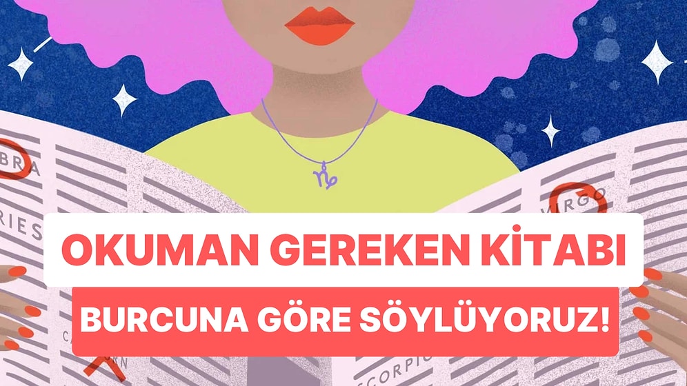 Burcunu Seç, Bakış Açını Değiştirecek Kitabı Önerelim!