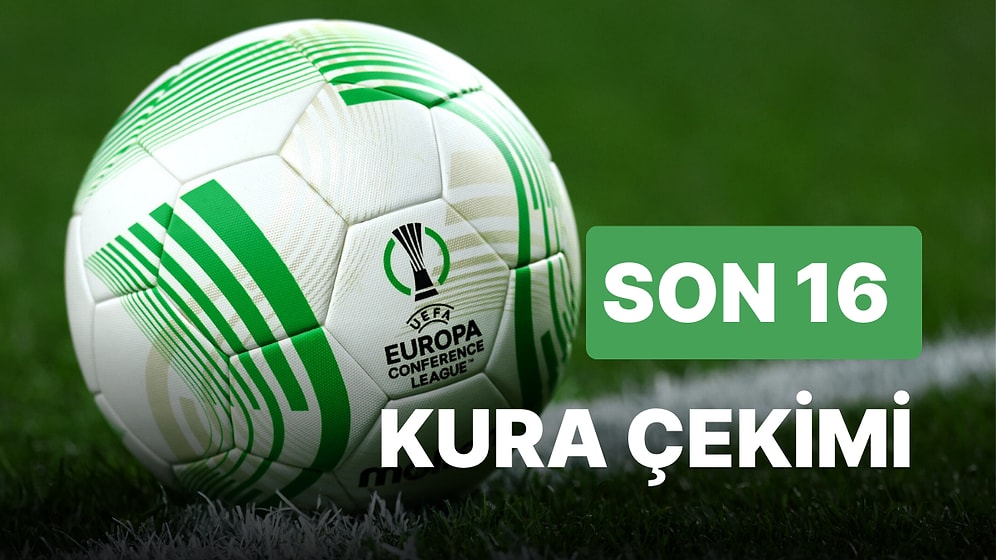 UEFA Konferans Ligi'nde Son 16 Heyecanı! Kura Çekimi Ne Zaman, Saat Kaçta?