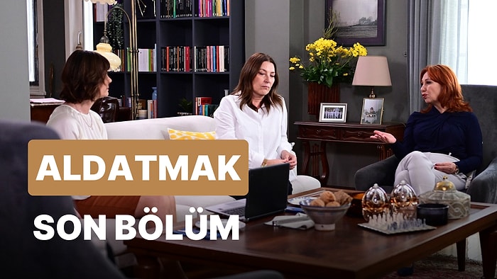 Aldatmak 7. Bölüm İzleme Ekranı: Aldatmak Son Bölüm Tek Parça Full İzle