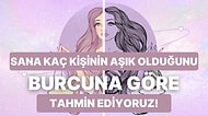 Burcuna Göre Kaç Kişi Sana Aşık?