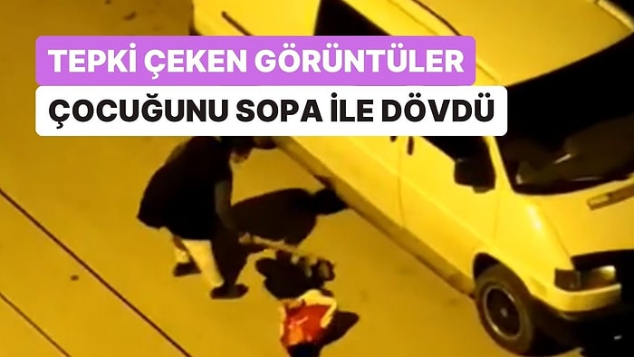 "Annem, Annem; Acıyor, Vurma" Diyen Çocuğunu Sokak Ortasında Sopa ile Dövdü