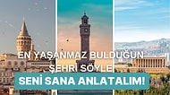 En Yaşanmaz Bulduğun Şehri Söyle Sana Seni Anlatalım!