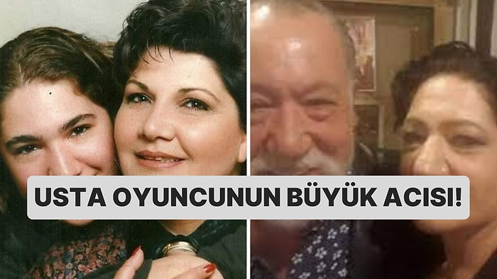 Usta Oyuncu Tomris Çetinel ve Nusret Çetinel'in Kızları Hayatını Kaybetti!