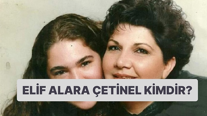 Elif Alara Çetinel Kimdir, Nereli, Kaç Yaşında Vefat Etti? Elif Alara Çetinel'in Hastalığı Neydi, Neden Öldü?