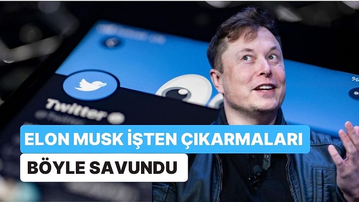 Elon Musk İşten Çıkarılmaları Böyle Savundu: "Twitter Günlük 4 Milyon Dolar Kaybediyor"