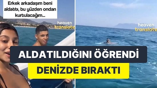 Kendisini Aldatan Sevgilisini 'Dalış Yapacağız' Diyerek Kandırıp Denizin Ortasında Bırakan Kadın