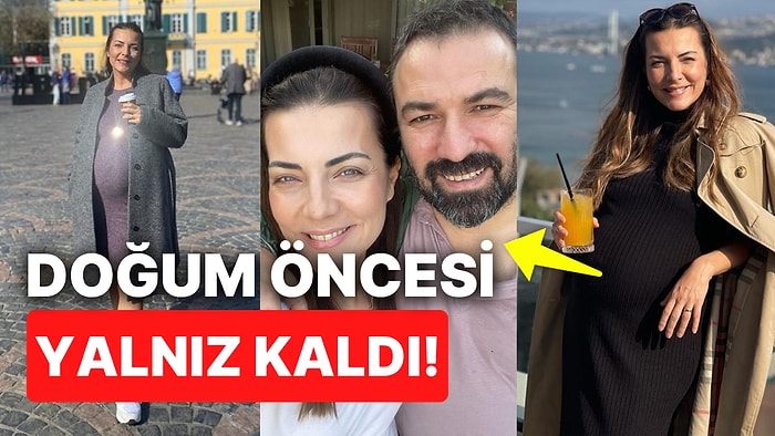 Burcu Kara Doğuma Bir Ay Kala Eşi Fırat Parlak'a Hasret Kaldı!