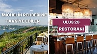 Michelin Rehberi'ne Tavsiye Edilen Ulus 29 Restoranı Birlikte İnceliyoruz