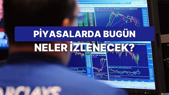 Piyasalarda Haftanın İlk İşlem Günü Hareketli: Hazine İhaleleri, Almanya Sanayi ve Önemli Şirket Haberleri