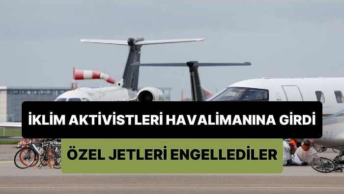 Hollanda’da İklim Aktivistleri Bisikletleriyle Havalimanına Girerek Özel Jetlerin Kalkışını Engelledi