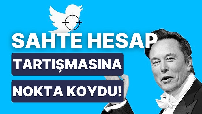 Elon Musk, Twitter'da Artık Sahte Hesapların Direkt Yasaklanacağını Açıkladı