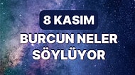 Günlük Burç Yorumuna Göre 8 Kasım Salı Günün Nasıl Geçecek?