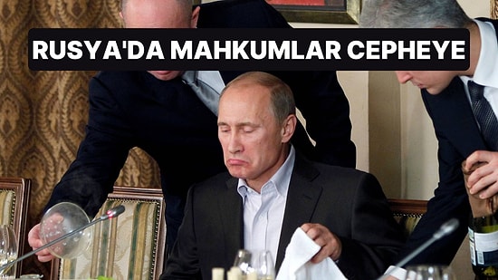 Putin, Cezaevlerinden Cepheye Adam Sürmeye Başladı